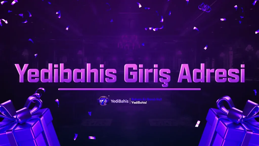 Yedibahis Giriş Adresi - Güncel ve Güvenli Erişim