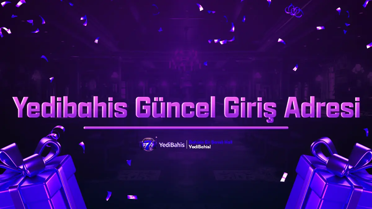 Yedibahis Güncel Giriş - Güvenli ve Hızlı Erişim